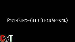 Rygin King Glu Clean Version ryginkingglu ryginking csrtt [upl. by Alleul399]