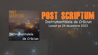 Post Scriptum  Instrumentalele de Crăciun ALBUM INSTRUMENTAL [upl. by Rivi944]