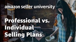 Amazon Seller Central Settings  Comparing Selling Plans  Individual or Professional  Which One [upl. by Eldnik44]