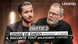 OTAGE DE DAESH PENDANT 10 MOIS PARTIE 2  IL RACONTE TOUT ENLÈVEMENT T0RTURE DÉTENTION… [upl. by Thayer692]