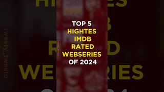 Top 5 Imdb Highest Rated Webseries of 2024  Top 5 Imdb Highest Rated Hindi Webseries of 2024 [upl. by Neyut]