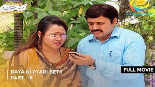 Daya Ki Pyari Beti I FULL MOVIE  Part 8  Taarak Mehta Ka Ooltah Chashmah Ep 1658 to 1661 [upl. by Lowenstein]