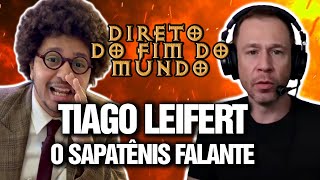 TIAGO LEIFERT O SAPATÊNIS FALANTE  DIRETO DO FIM DO MUNDO EP 07 [upl. by Hermann]