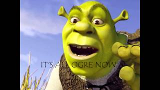 Its All Ogre Now Shrek is Love Shrek is Life [upl. by Rog]