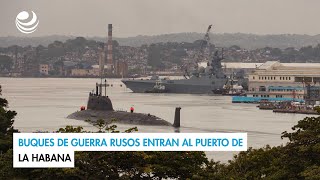 Buques de guerra rusos entran al puerto de La Habana [upl. by Boylston]