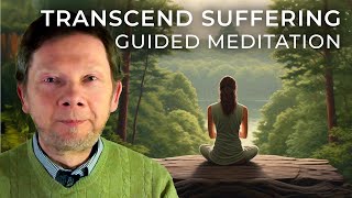 Transcend Suffering  A Guided Meditation by Eckhart Tolle [upl. by Mikah]