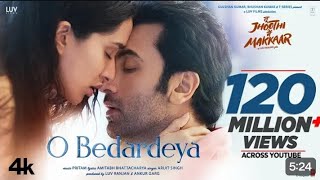 O bedardeya Song  tu jhuthi mein makkhar  Ranbir Kapoor Shraddha Kapoor Arijit Singh [upl. by Attenol902]