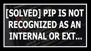 Solved The term pip is not recognized as the name of a cmdlet function or operable program [upl. by Em952]