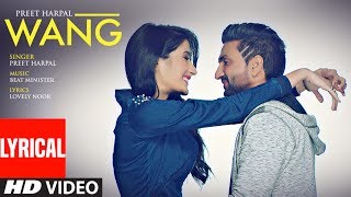 WANG Preet Harpal Lyrical Video Song  Punjabi Songs 2017  TSeries Apna Punjab [upl. by Yrahca338]