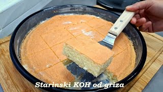 STARINSKI KOH OD GRIZA mlade domacice da nauce a starije da se podsete i da se recept nezaboravi [upl. by Dickson]