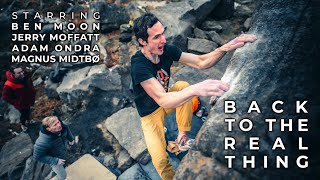 Back to the Real Thing  Adam Ondra Magnus Midtbø Jerry Moffatt and Ben Moon [upl. by Circosta]