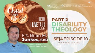 SSpS Presents Christ over Coffee SE04 Ep10 Pt 2 Disability Theology [upl. by Yetta]