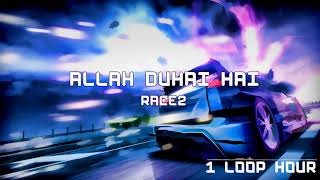 Allah Duhai Hai  1 HOUR LONG  Race 2 [upl. by Victor]