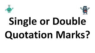 Single or Double Quotation Marks [upl. by Nythsa]