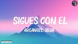 Arcangel Sech  Sigues Con El Letralyrics 🍀 Letras calientes 2024 [upl. by Eceinaj]