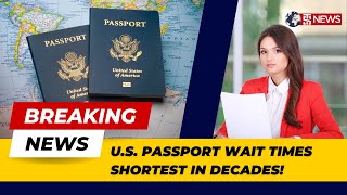 US Passport Wait Times Shortest in Decades [upl. by Reisman]