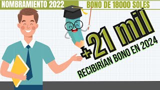 🔴📢MAS DE 21000 DOCENTES RECIBIRÍAN EL BONO DE ATRACCIÓN POR EL NOMBRAMIENTO 2022 [upl. by Bugbee341]