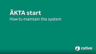 ÄKTA™ start tutorial How to maintain the system [upl. by Erreip]