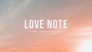 Love note  Upperroom  Instrumental worship  Prayer Music  Piano  Pad [upl. by Elam96]