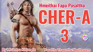 Hmeithai Fapa Pasaltha Chera  3  Pasaltha Thawnthu Ngaihnawm [upl. by Nosloc768]