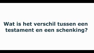 Notaristip wat is het verschil tussen een testament en een schenking [upl. by Aihsekin]