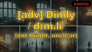 adv Dimly meaning not bright unclear with 5 examples [upl. by Basilio322]