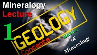 Mineralogy  1  Basics  Geology Concepts [upl. by Garth791]