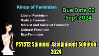 Psy512 Gender Issues in Psychology Summer Asignment Solution 2024 Forms or Varieties of Feminism [upl. by Rehsa203]