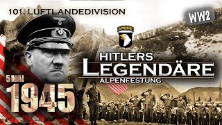 DIE EINNAHME ADOLF HITLERS ALPENFESTUNG  Dokumentation über den Obersalzberg und das Kehlsteinhaus [upl. by Fidellas]