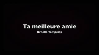 Ta meilleure amie Ornella Tempesta [upl. by Brout]