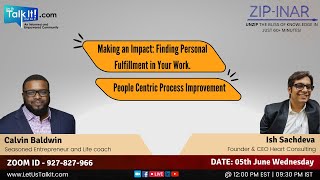 Zipinar 1 Making an Impact Finding personal fulfillment in your work 2 People Centric Process [upl. by Enaxor]