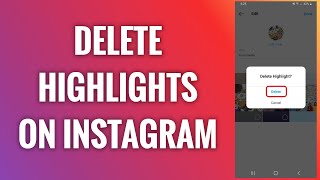 How To Delete Highlights On Instagram [upl. by Bobinette940]