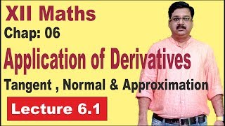 NCERTXIIMathsChap61Tangent Normal amp Approximation Application of Derivatives [upl. by Ciardap]