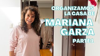 Organizamos la casa de Mariana Garza  Parte 1 [upl. by Leontina]