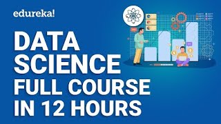 Data Science Full Course  12 Hours  Data Science For Beginners  Data Science Tutorial  Edureka [upl. by Innor]