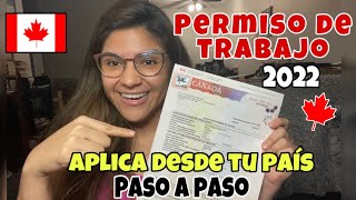 ✅PERMISO DE TRABAJO EN CANADÁ 2022 Cómo conseguirlo aplicando DESDE TU PAÍS🇨🇦Explico Paso a paso [upl. by Nnyltiak543]