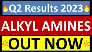 ALKYL AMINES q2 results  ALKYL AMINES q2 results 2023  ALKYL AMINES Share News today [upl. by Kowal]