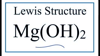 How to Draw the Lewis Dot Structure for MgOH2  Magnesium hydroxide [upl. by Crespo732]