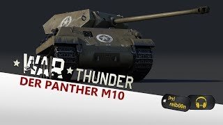 War Thunder  Der Panther M10  Guter Panzer  Undankbares BR Gameplay [upl. by Otrebcire]