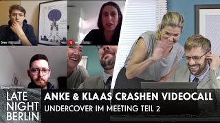 Anke Engelke amp Klaas im Videocall Undercover im Meeting TEIL 2  Late Night Berlin  ProSieben [upl. by Legge]