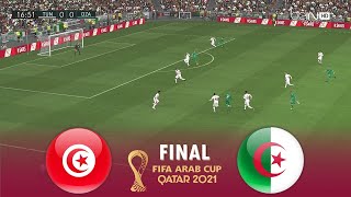 TUNISIA vs ALGERIA  Arab Cup Qatar FINAL 2021 [upl. by Yv365]