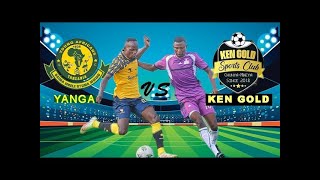 LIVE KEN GOLD VS YANGA SC  TAZAMA MECHI LIVE KWA MKAPA NBC PREMIER LEAGUE [upl. by Anitsyrc]