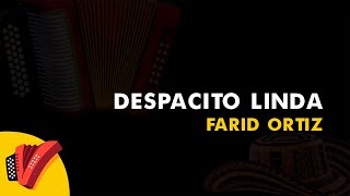 Despacito Linda Farid Ortiz Vídeo Letra  Sentir Vallenato [upl. by Findlay]