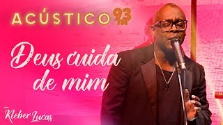 Kleber Lucas  Deus Cuida de Mim  Acústico 93  AO VIVO  2020 [upl. by Oetomit]