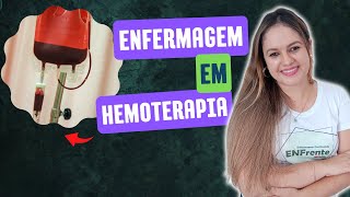 ENFERMAGEM EM HEMOTERAPIA Competências do Enfermeiro e do Técnico de Enfermagem [upl. by Hoban]