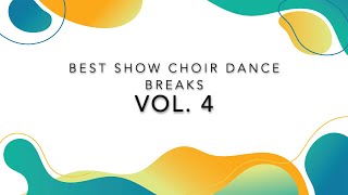 Best Show Choir Dance Breaks  Vol 4 HD [upl. by Sanfourd]