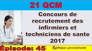 EPISODE 45 21 QCM Concours de recrutement des infirmiers et techniciens de sante 2017 [upl. by Pettit677]