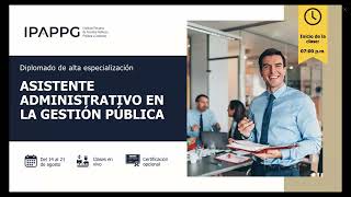 DIPLOMADO GRATUITO DE ASISTENTE ADMINISTRATIVO EN A GESTIÓN PÚBLICA SESIÓN 7 [upl. by Inaflahk]