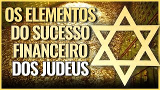 6 ELEMENTOS DE SUCESSO DO POVO JUDEU  TODO JUDEU É RICO [upl. by Erie]