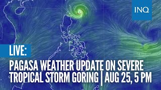 LIVE Pagasa weather update on Severe Tropical Storm Goring  Aug 25 5 PM [upl. by Magdaia]